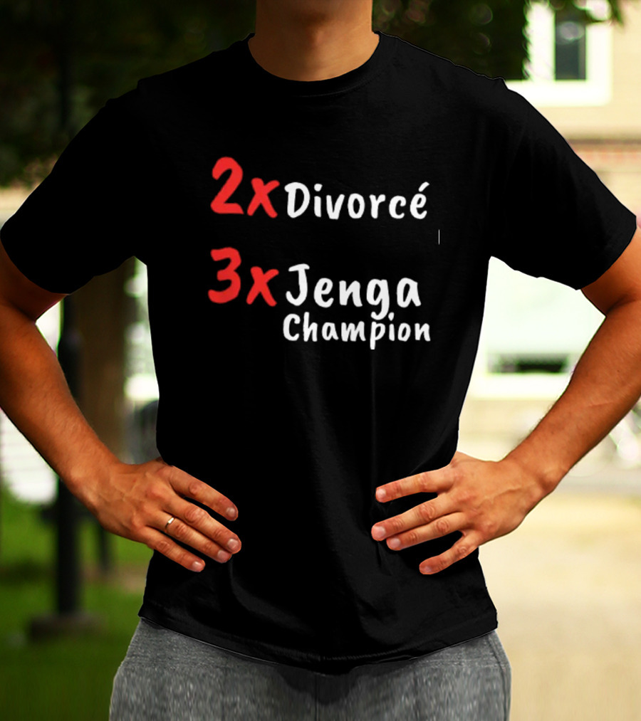 2x Divorcé 3x Jenga Champion Jenga Game T-Shirt