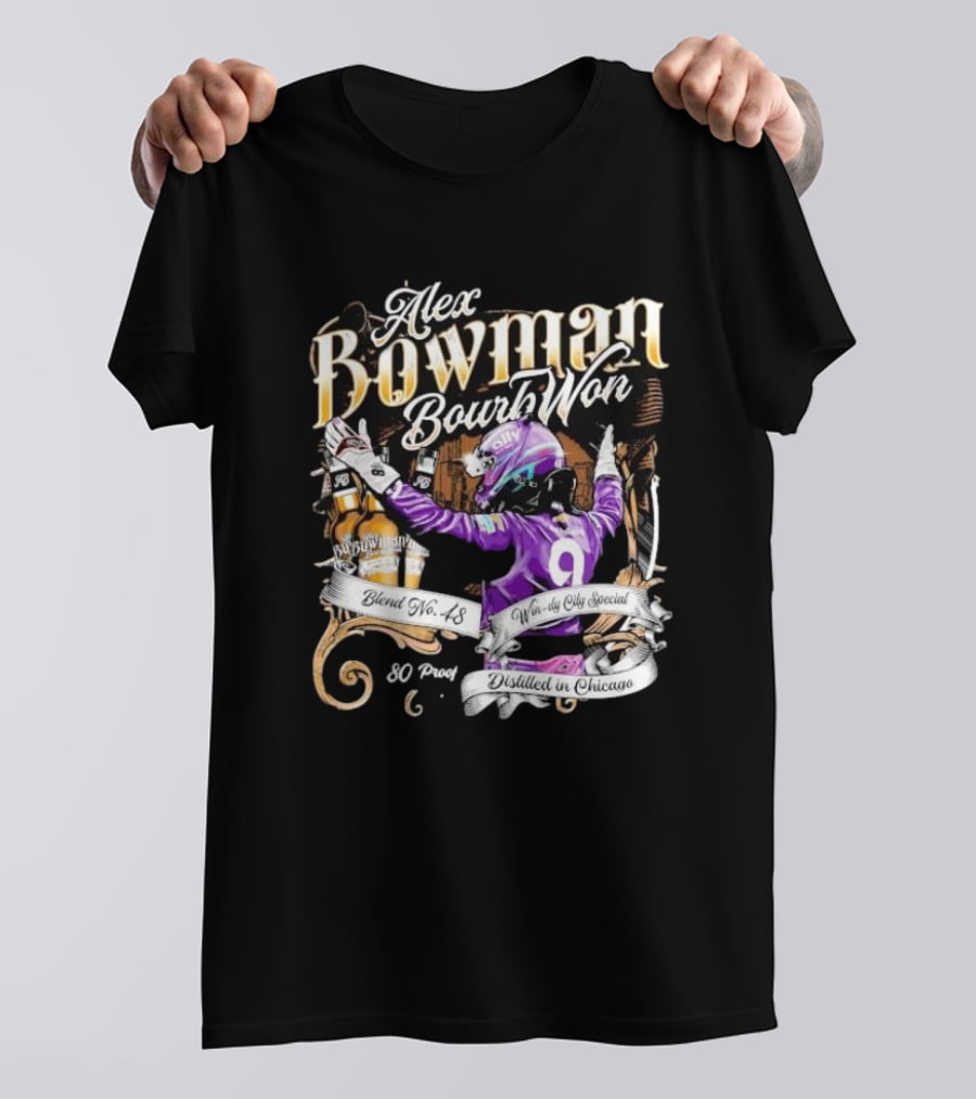 Alex Bowman Bourbon Won Distilled In Chicago Windy City Special Blend No 48 80 Proof T-Shirt