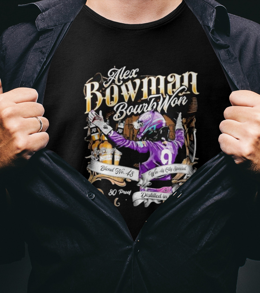 Alex Bowman Bourbon Won Distilled In Chicago Windy City Special Blend No 48 80 Proof T-Shirt