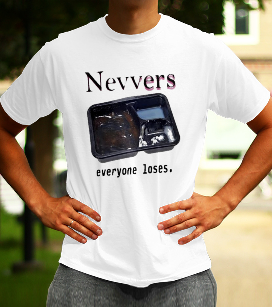 Nevvers Everyone Loses Empty Tray T-Shirt