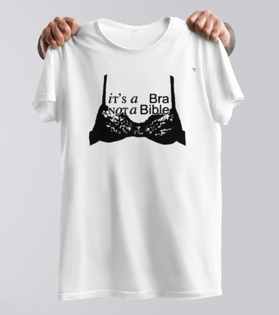 It's A Bra Not A Bible T-Shirt
