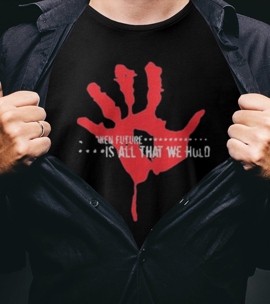 Park Way Drive Blood Stained Memories When Future Is All That We Hold T-Shirt