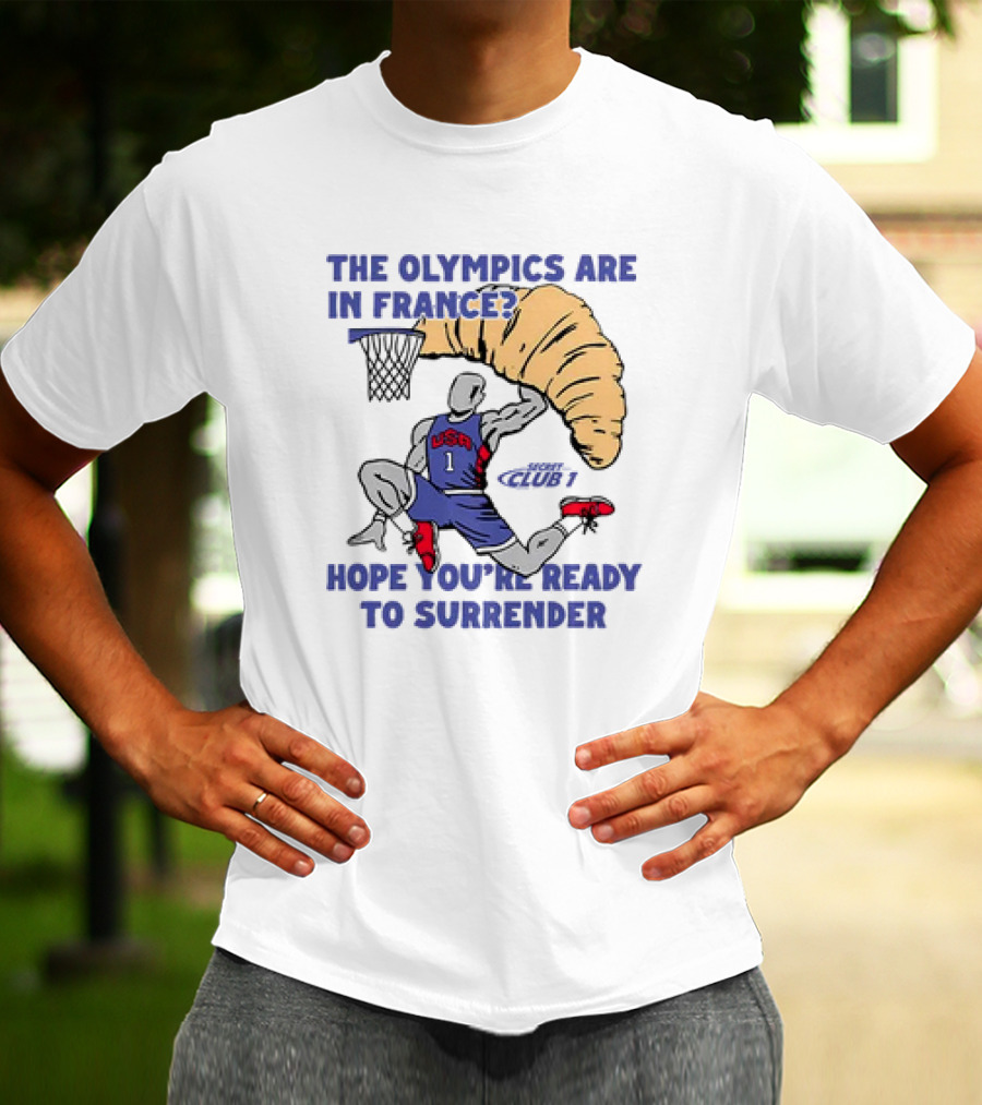 USA Hope You’re Ready To Surrender Olympics France Basketball Croissant T-Shirt