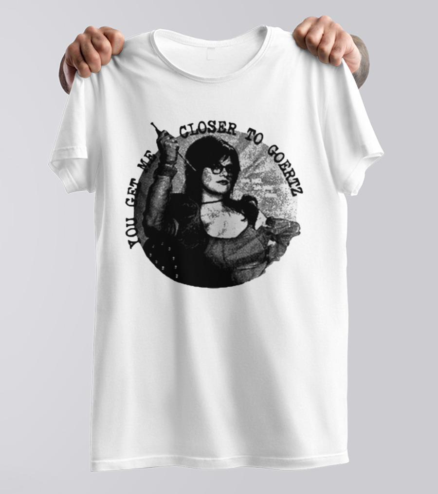You Get Me Closer To Goertz Vintage Noir Style Persona T-Shirt