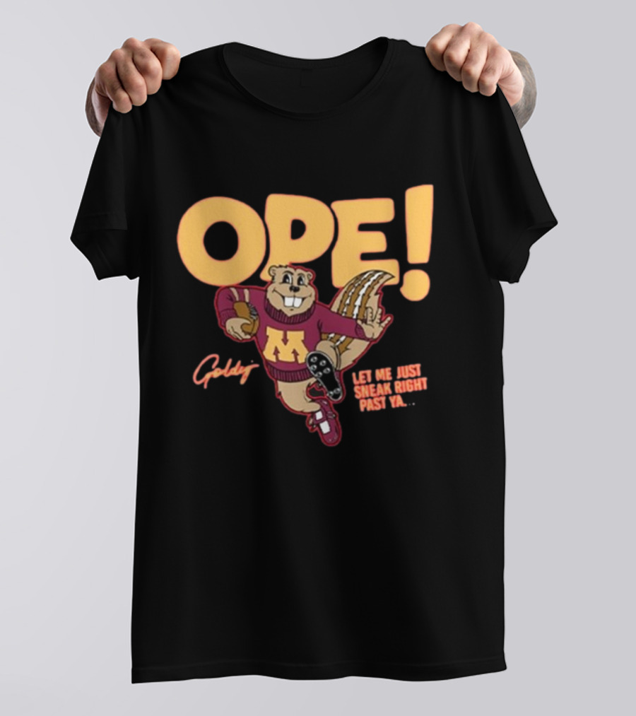 Ope Goldy Gopher Let Me Just Sneak Right Past Ya Football Mascot T-Shirt