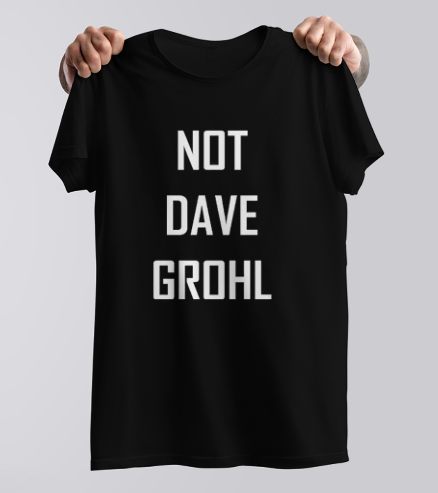 Not Dave Grohl T-Shirt