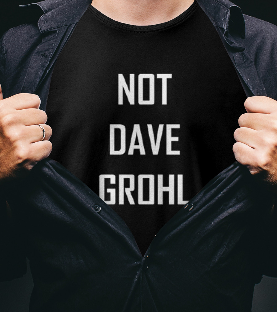 Not Dave Grohl T-Shirt