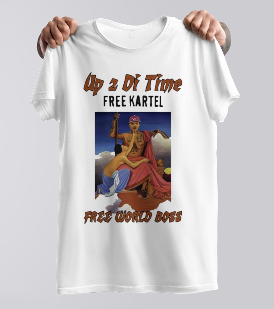 Up 2 Di Time Free Kartel Free World Boss T-Shirt