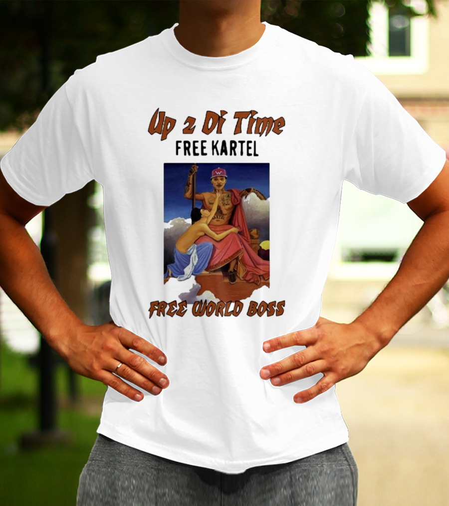 Up 2 Di Time Free Kartel Free World Boss T-Shirt