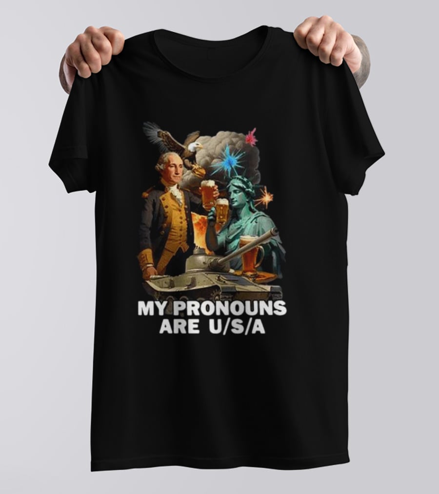 My Pronouns Are U/S/A George Washington Statue Of Liberty Bald Eagle Tank Explosion Beers T-Shirt