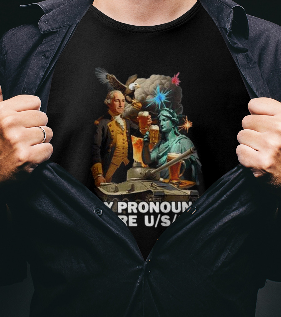 My Pronouns Are U/S/A George Washington Statue Of Liberty Bald Eagle Tank Explosion Beers T-Shirt