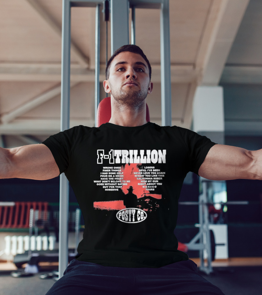 Post Malone F1 Trillion Tracklist Wrong Ones Finer Things Posty Co T-Shirt