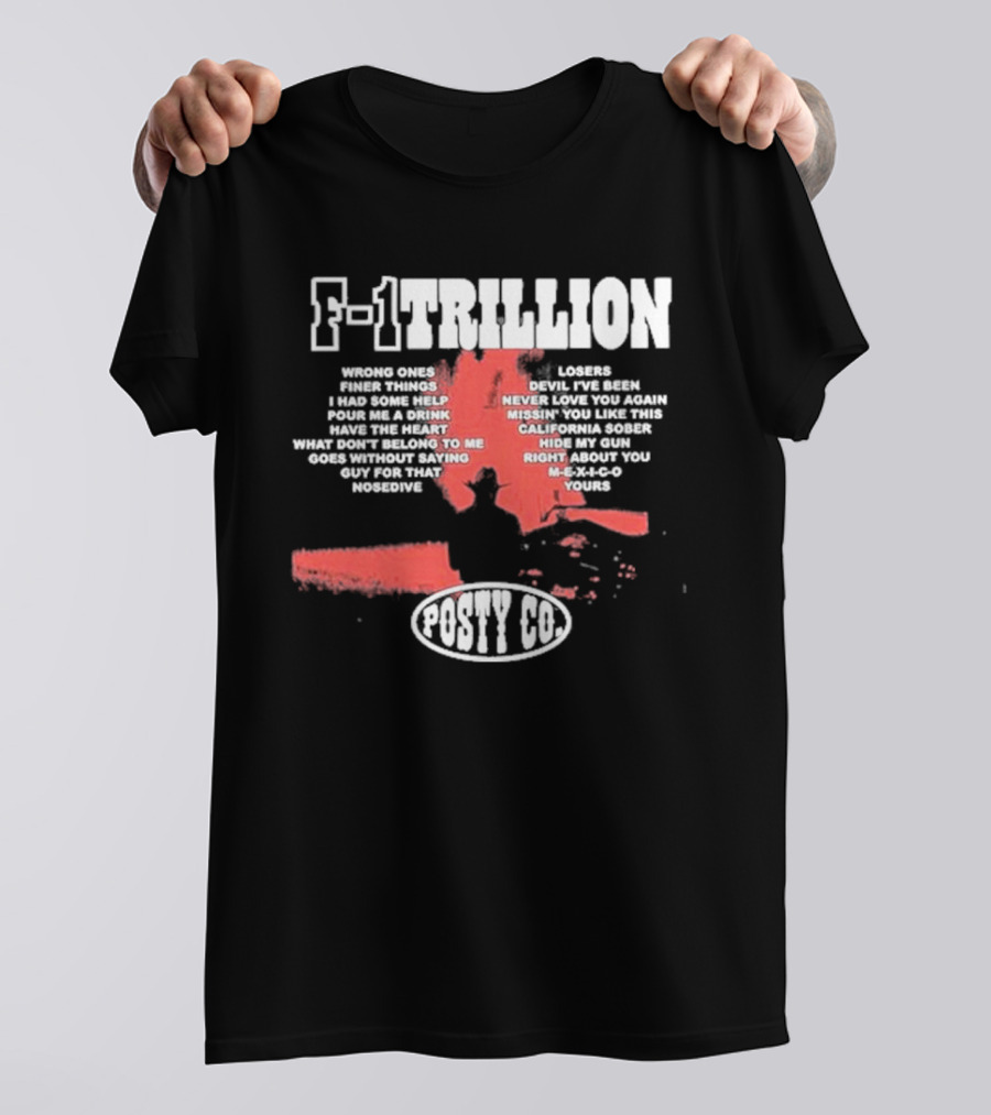 Post Malone F1 Trillion Tracklist Wrong Ones Finer Things Posty Co T-Shirt