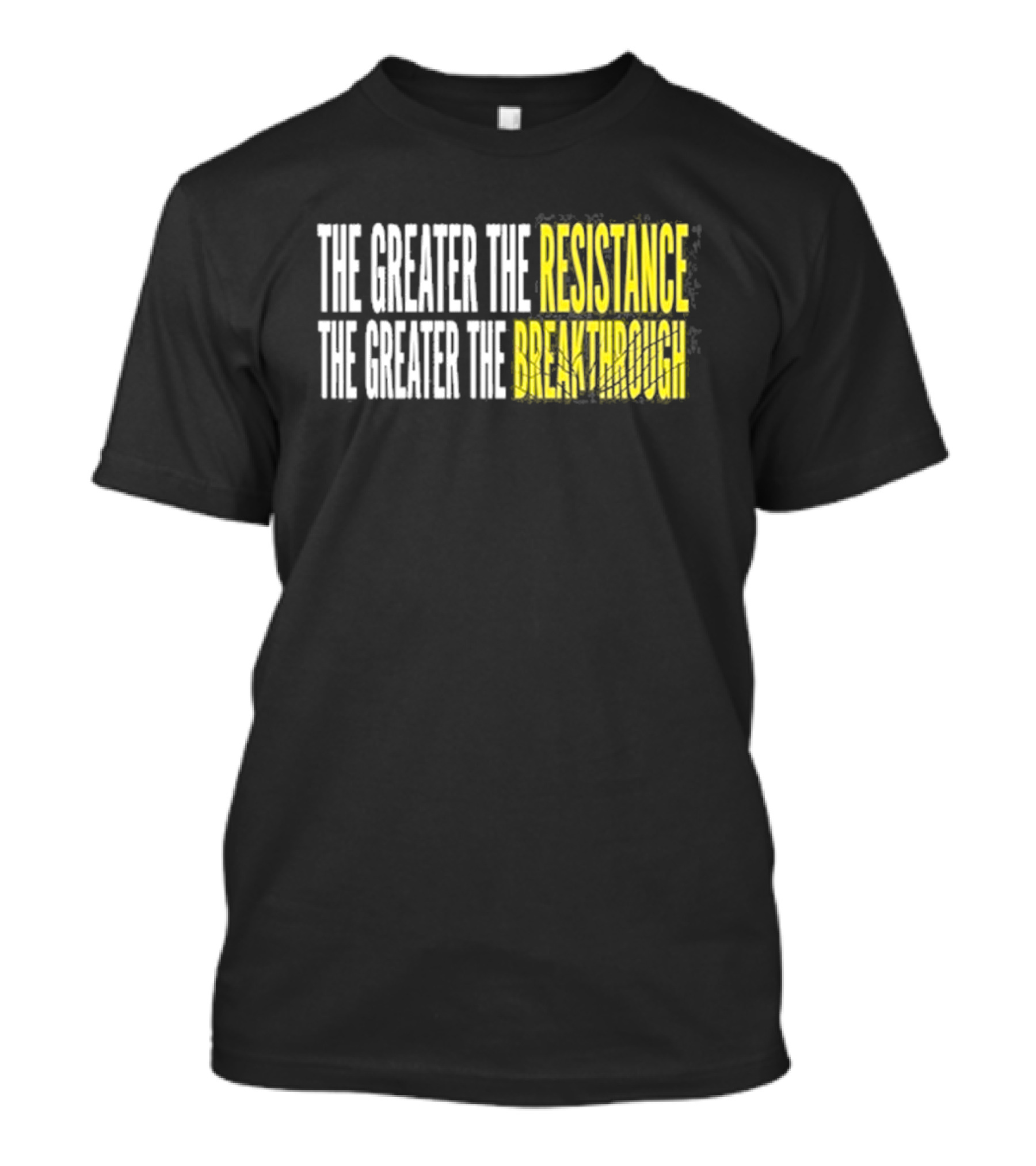 The Greater The Resistance The Greater The Breakthrough Sean Feucht T-Shirt