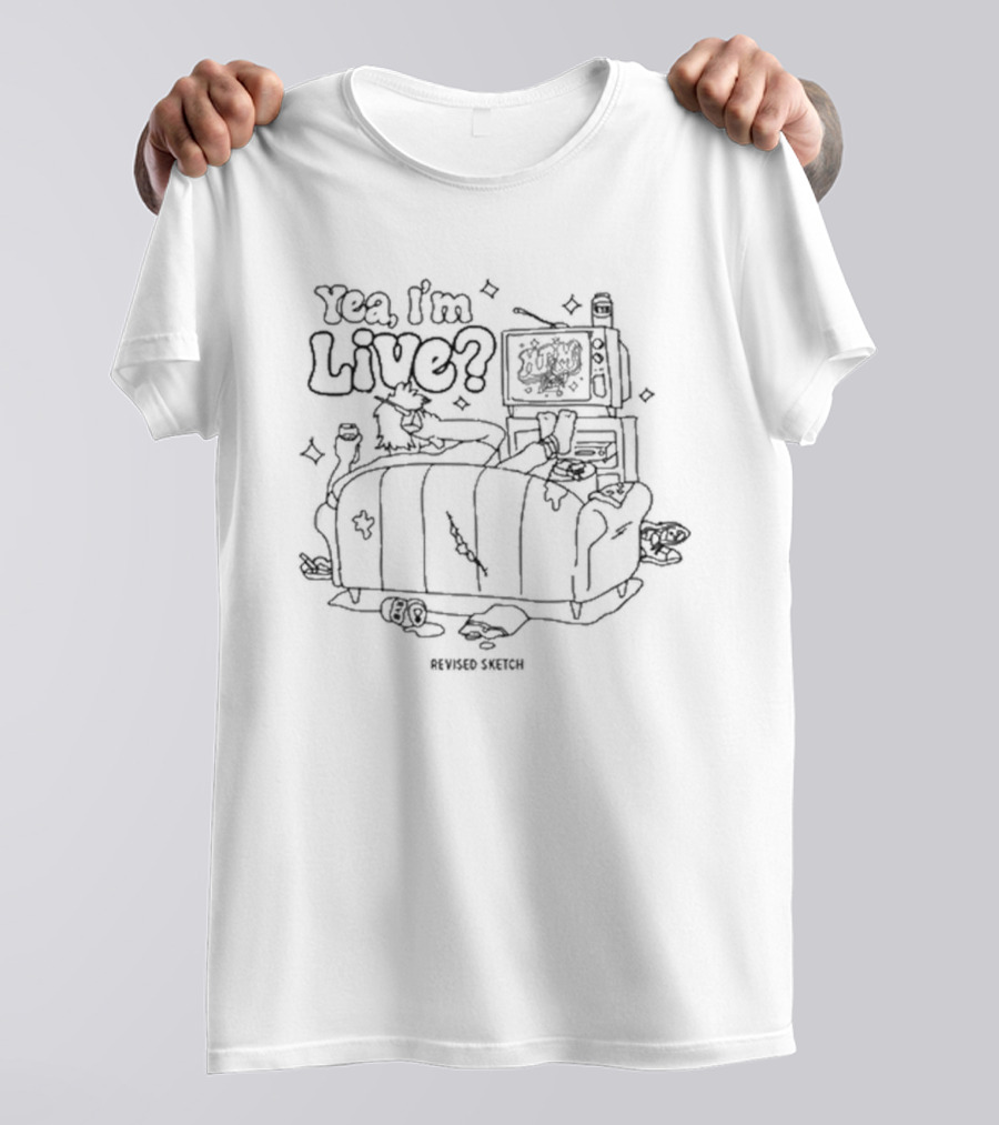 Yea I’m Live Revised Sketch TV Couch Relaxation Scene T-Shirt