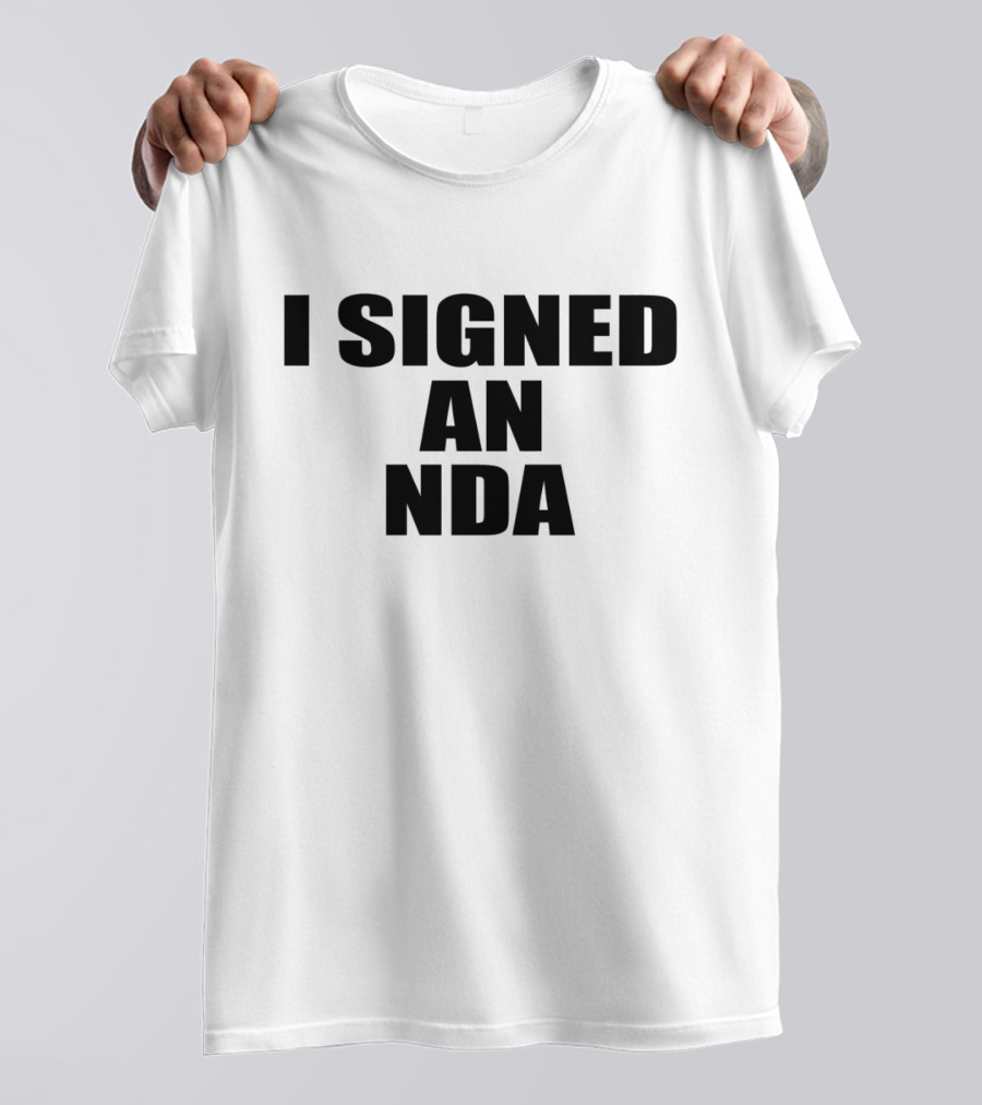 Owen Thiele I Signed An Nda T-Shirt