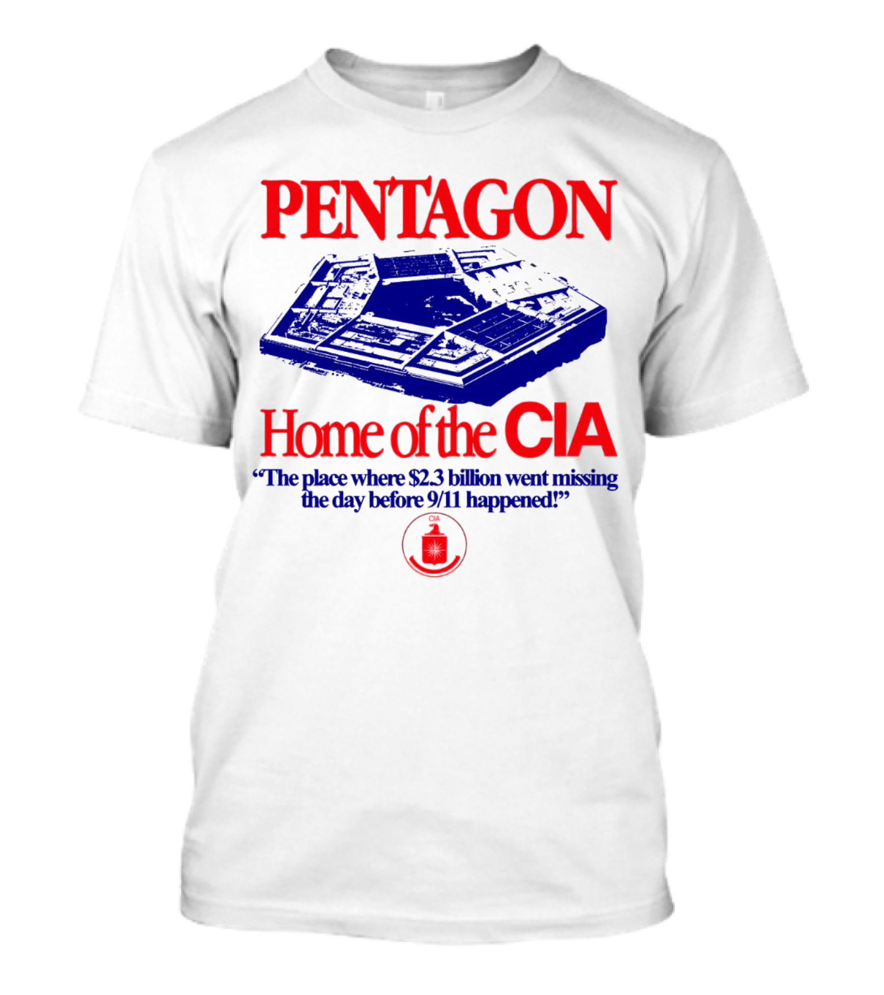 Pentagon Home Of The CIA Where $2.3 Billion Went Missing Before 9/11 T-Shirt