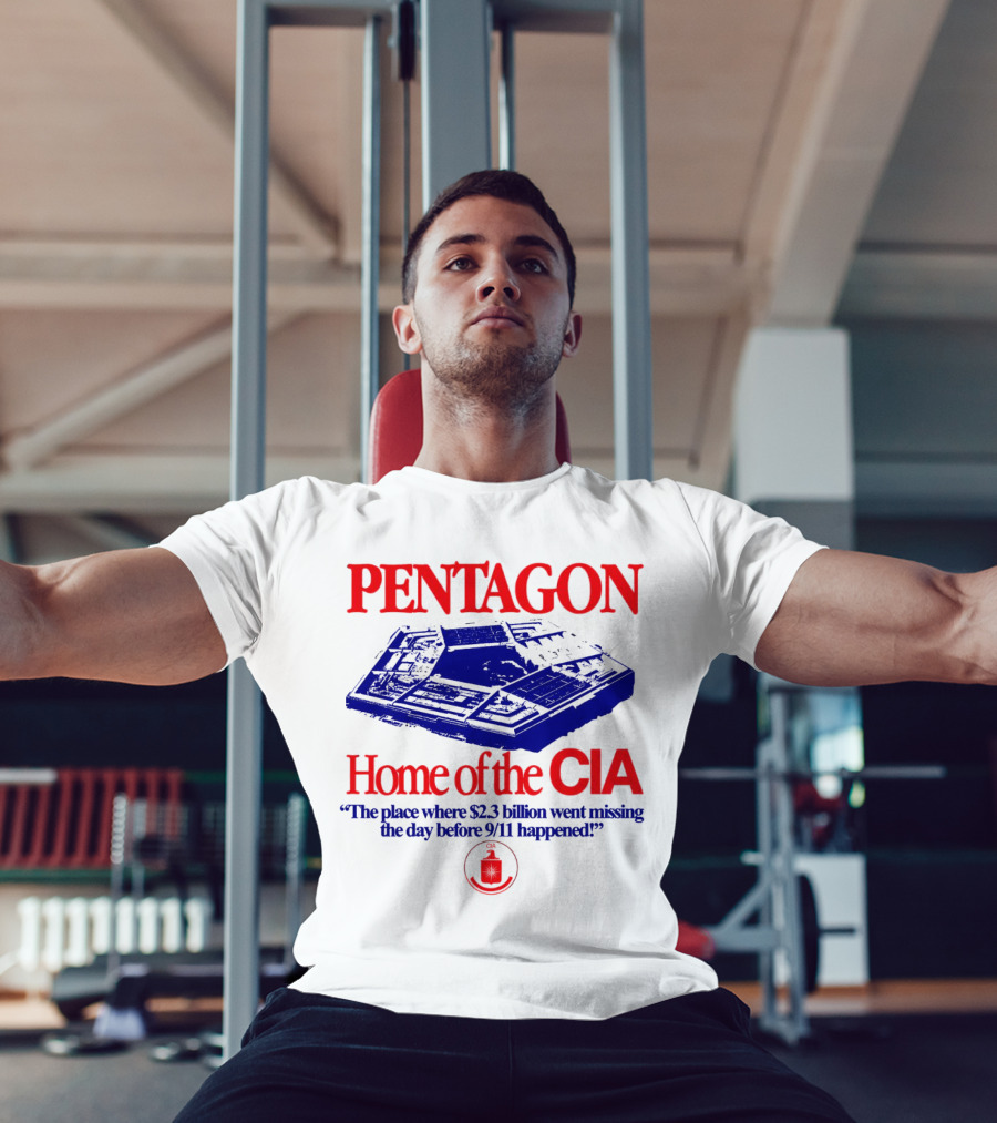 Pentagon Home Of The CIA Where $2.3 Billion Went Missing Before 9/11 T-Shirt