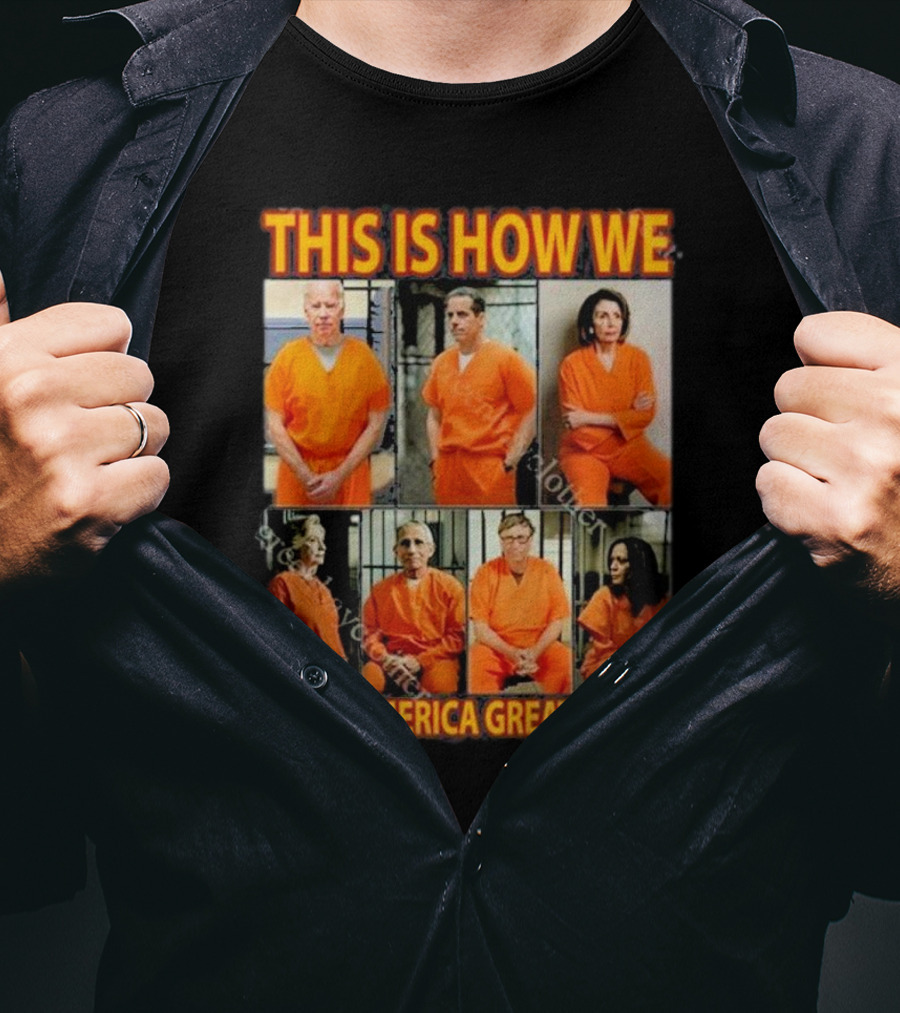 This Is How We Make America Great Again Orange Prison Jumpsuits T-Shirt