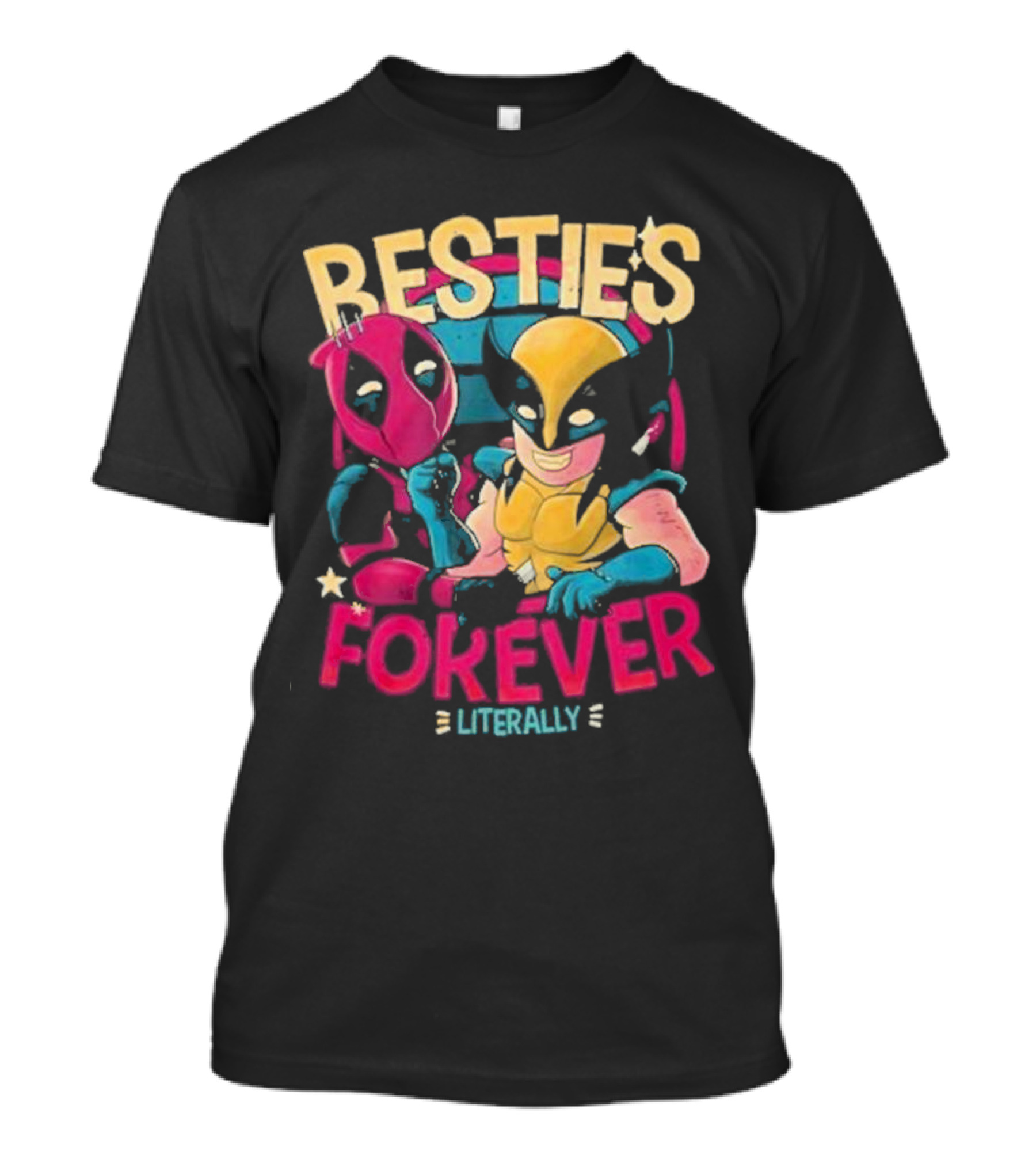 Deadpool Wolverine Besties Forever Literally T-Shirt