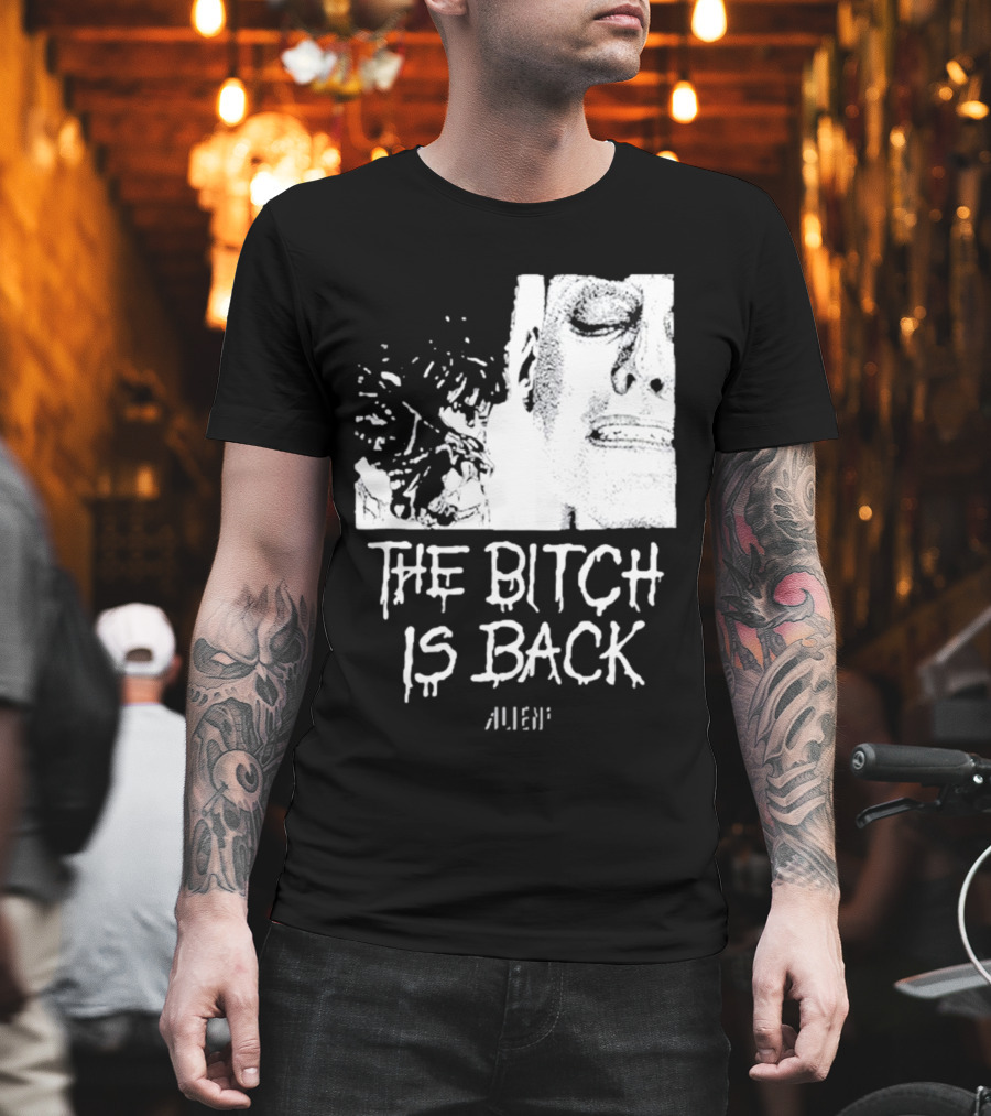 The Bitch Is Back Alien Movie T-Shirt