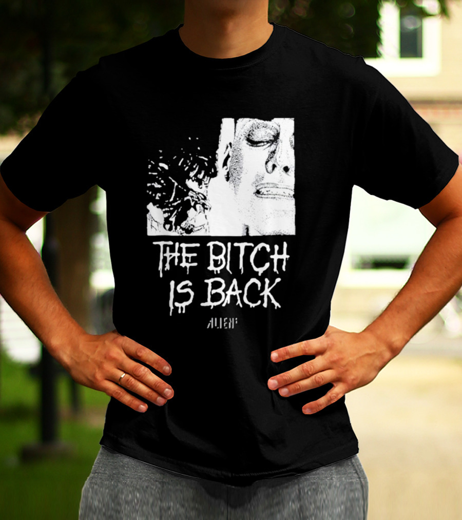 The Bitch Is Back Alien Movie T-Shirt