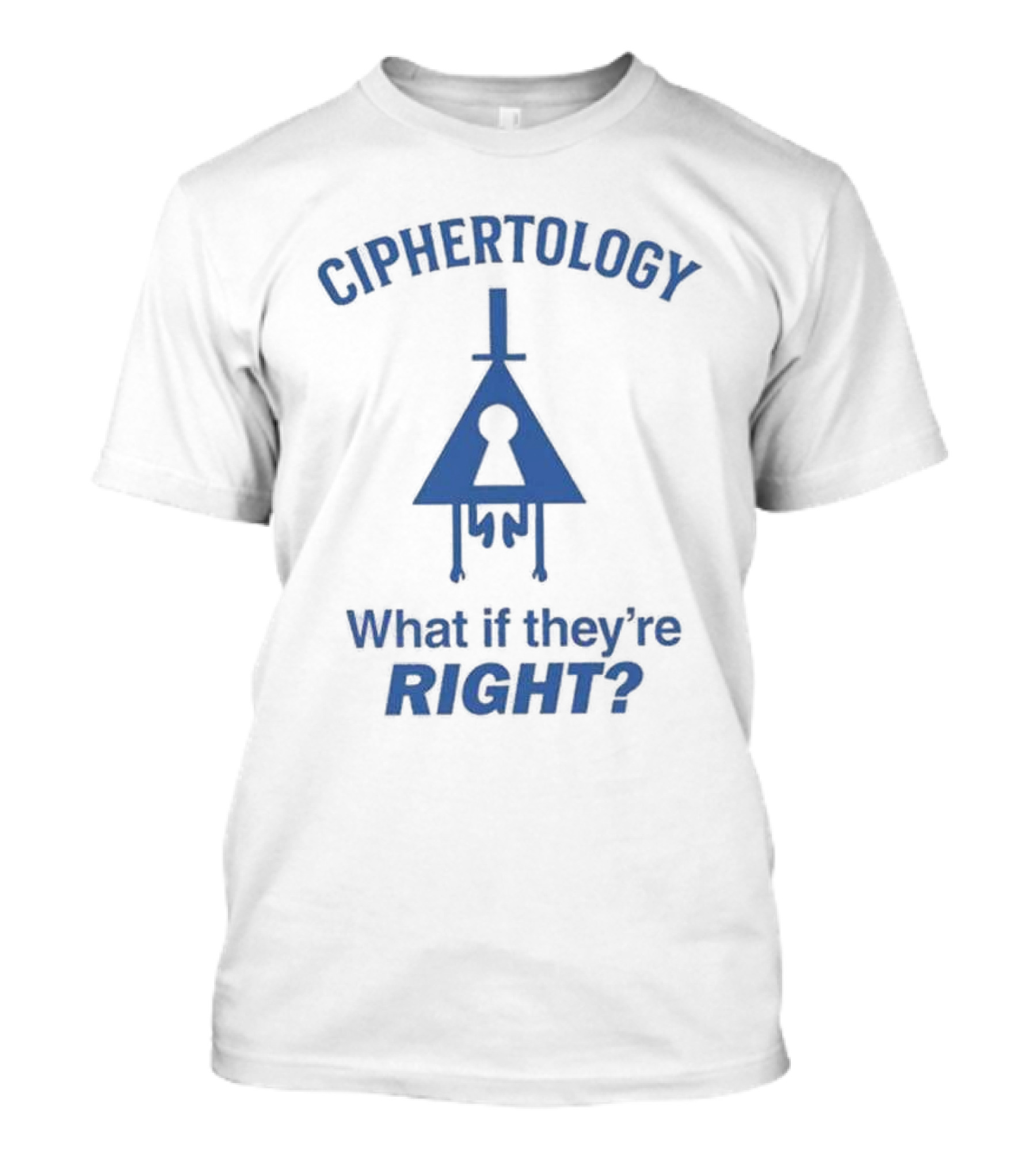 Ciphertology Keyhole Symbolism What If They're Right T-Shirt