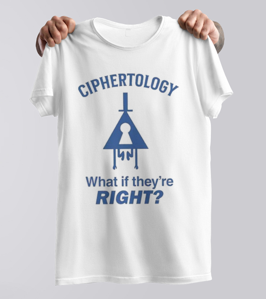 Ciphertology Keyhole Symbolism What If They're Right T-Shirt