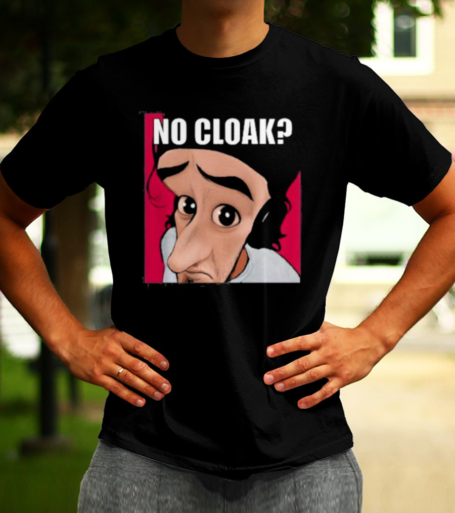 NO CLOAK? Oddly Specific Character Expression On Cloak Brand T-Shirt