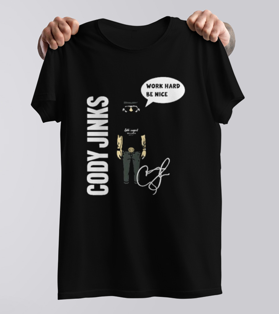 Cody Jinks Work Hard Be Nice Let's Spread Kindness T-Shirt
