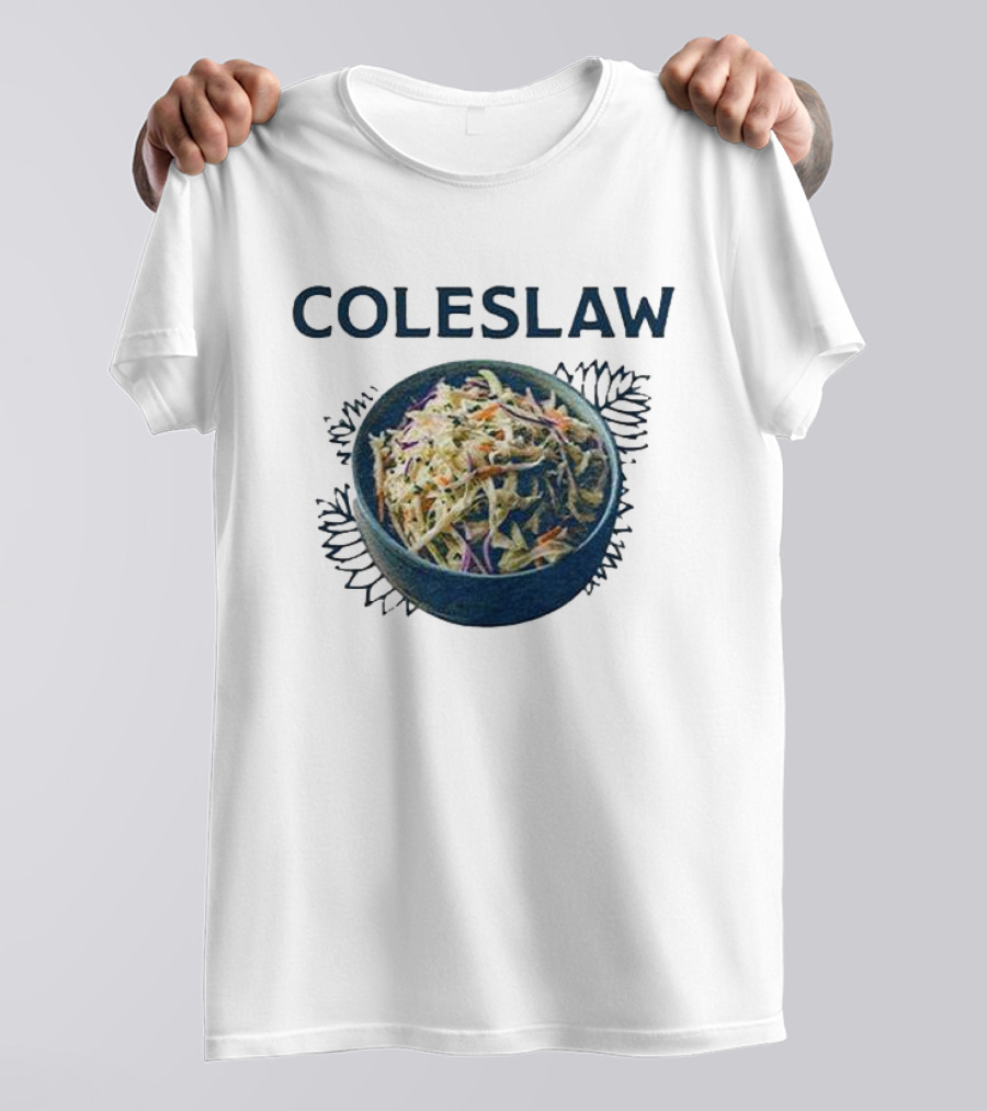 Coleslaw The Cool And Crisp Taste Of Barbeque Summer In A Bowl T-Shirt
