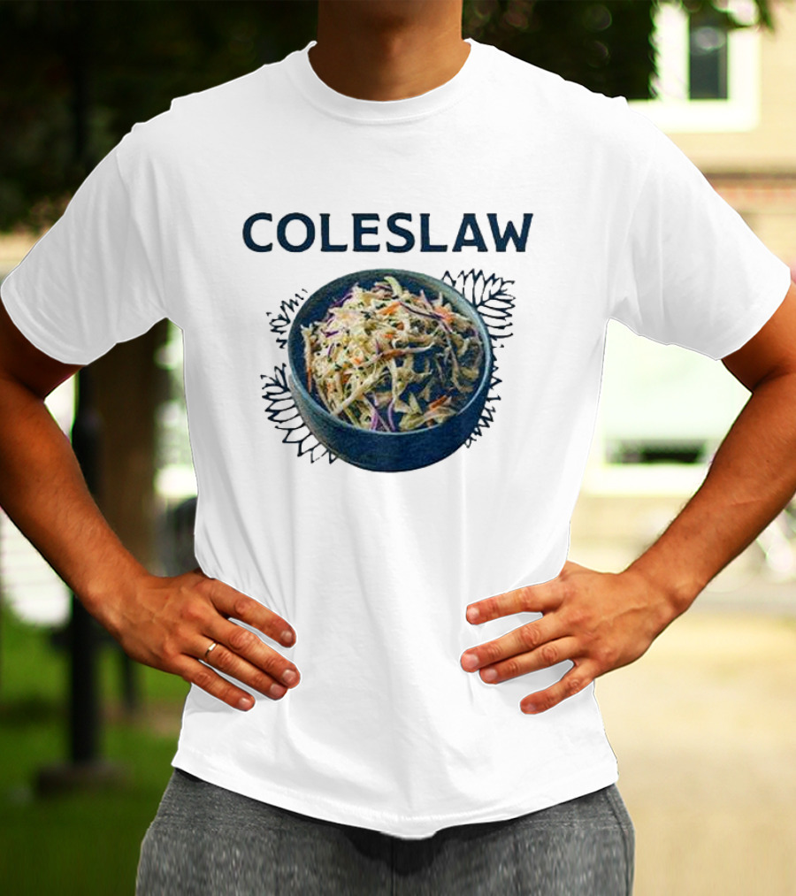 Coleslaw The Cool And Crisp Taste Of Barbeque Summer In A Bowl T-Shirt