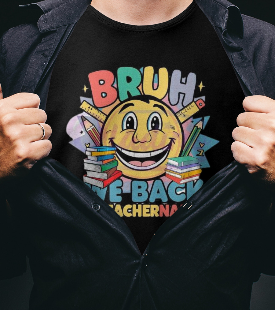 BRUH WE BACK #TEACHERNAME Emoji Pencil Books T-Shirt