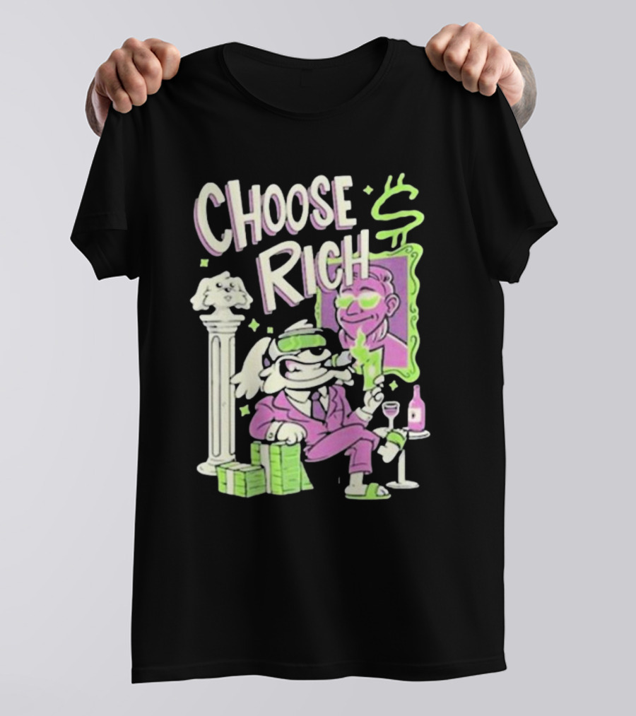Choose Rich Money Lifestyle Cartoon T-Shirt