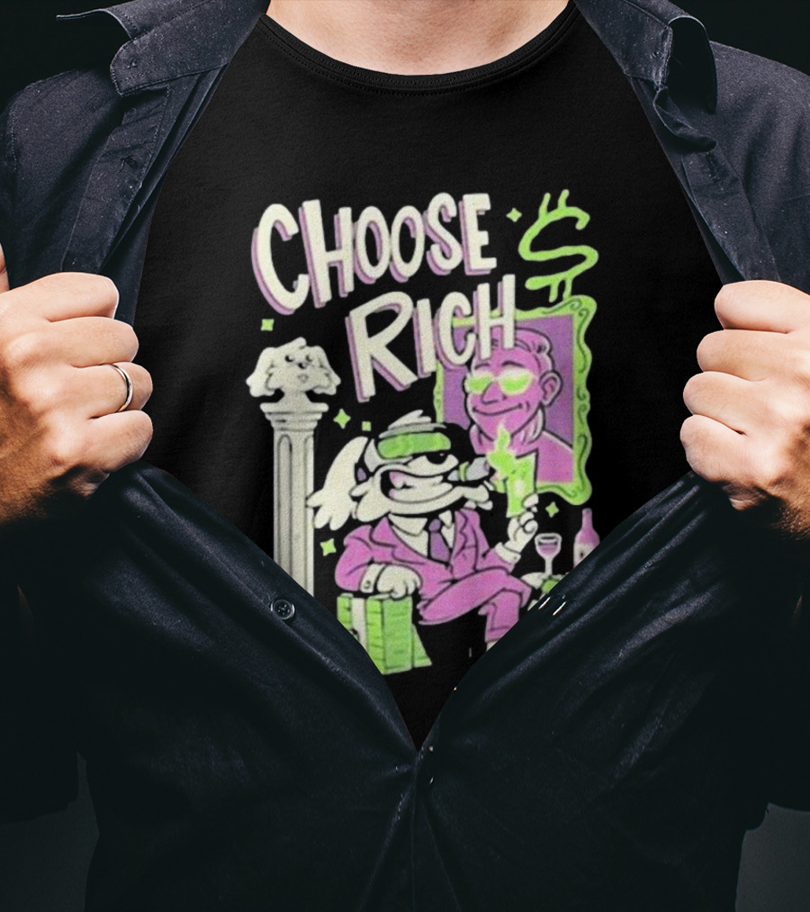 Choose Rich Money Lifestyle Cartoon T-Shirt