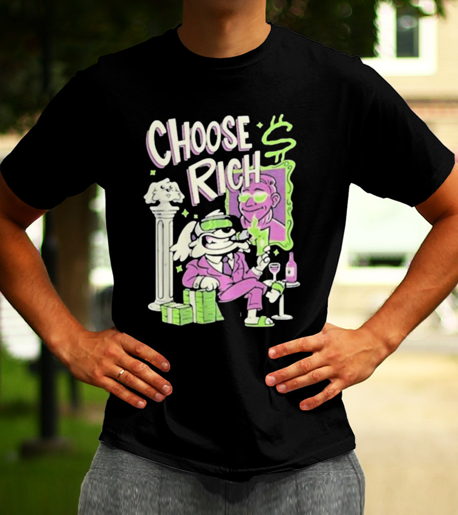 Choose Rich Money Lifestyle Cartoon T-Shirt
