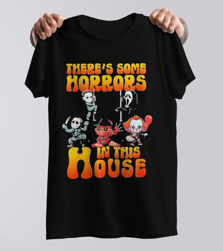 There’s Some Horrors In This House With Iconic Horror Characters T-Shirt