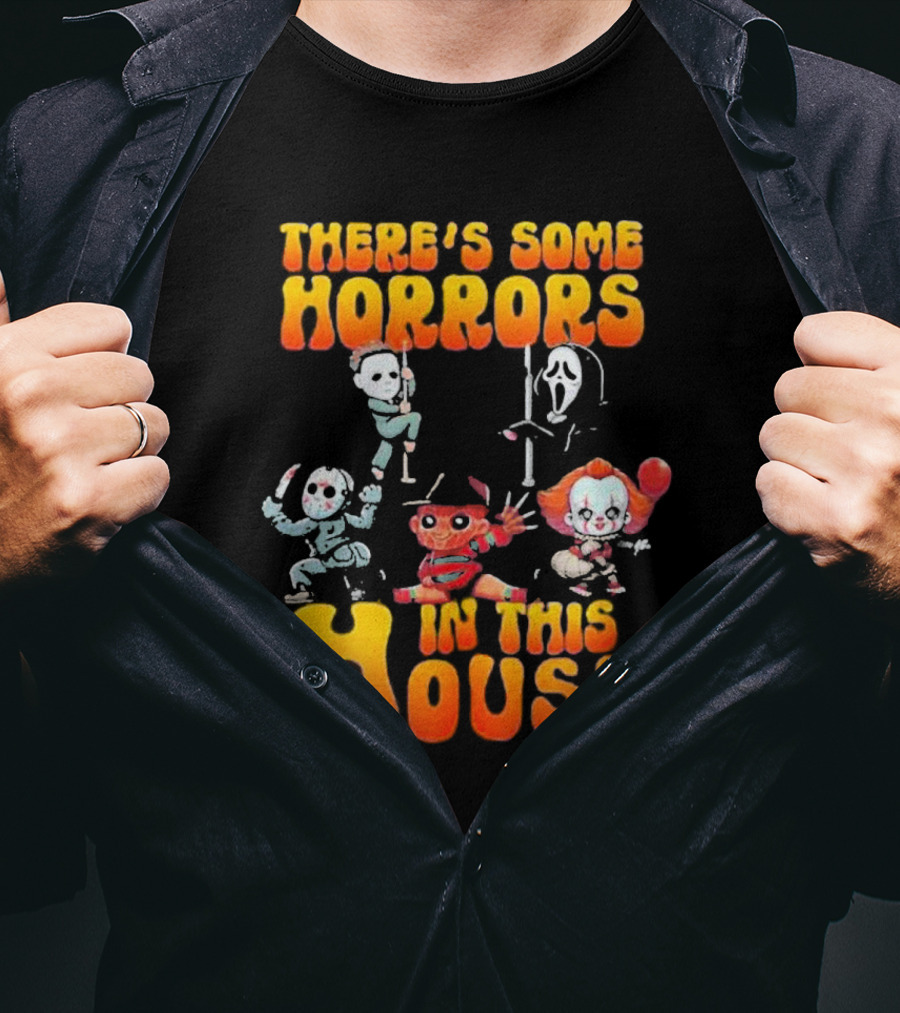 There’s Some Horrors In This House With Iconic Horror Characters T-Shirt