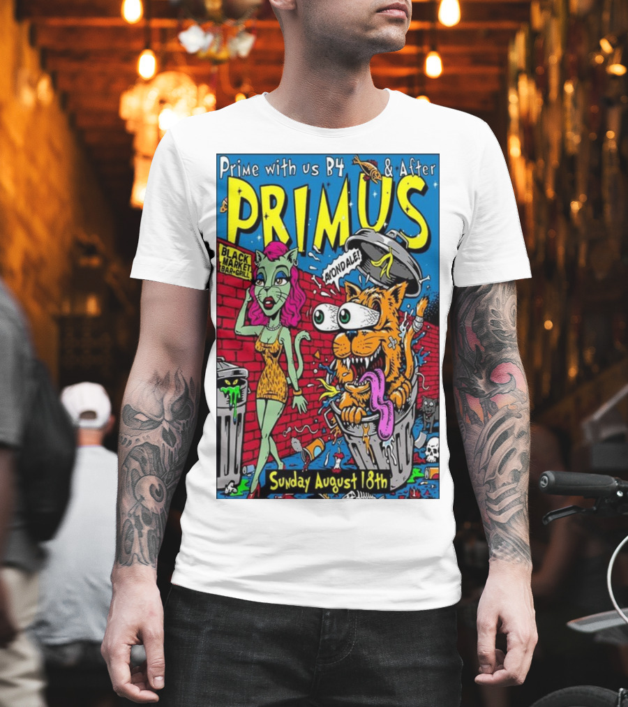 Primus Prime With Us B4 And After Avondale Brewing Black Market Bar Oakland Sunday August 18th T-Shirt