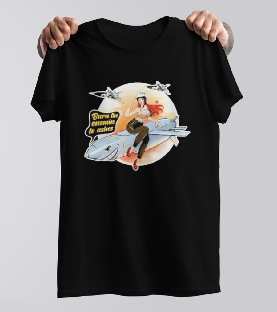 Burn The Enemies To Ashes Jet Riding T-Shirt