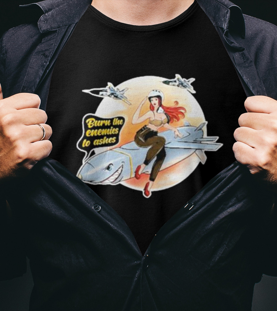 Burn The Enemies To Ashes Jet Riding T-Shirt