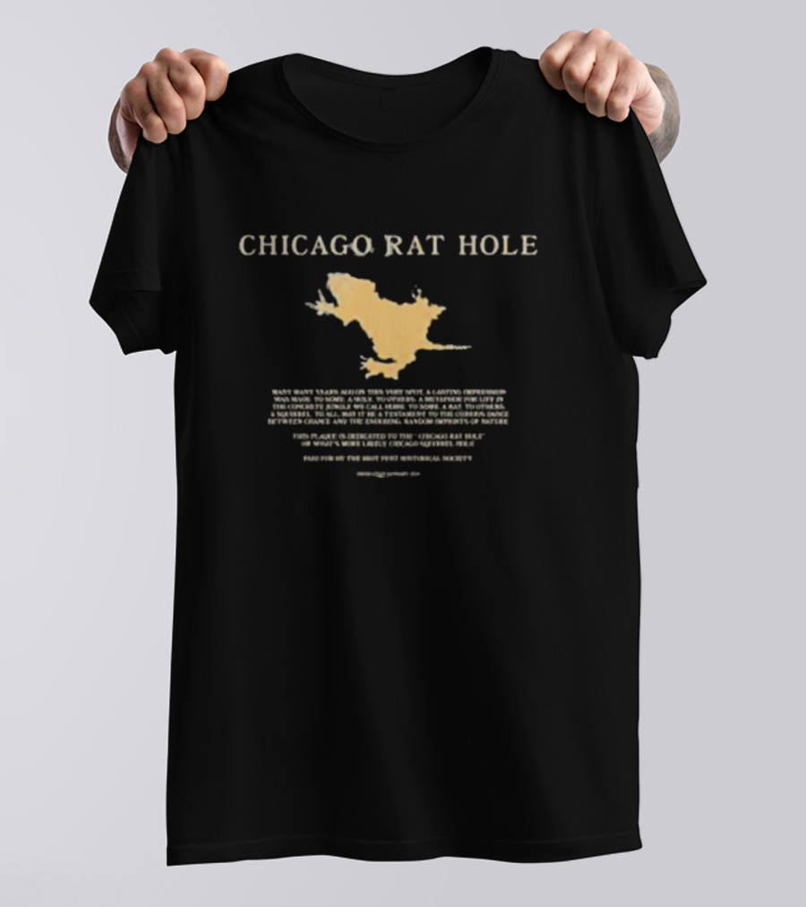 Chicago Rat Hole Many Many Years Ago On This Very Spot A Lasting Impression Was Made This Place Dedicated To Legendary Half Smokes Were Eaten Sandwiches Stole T-Shirt