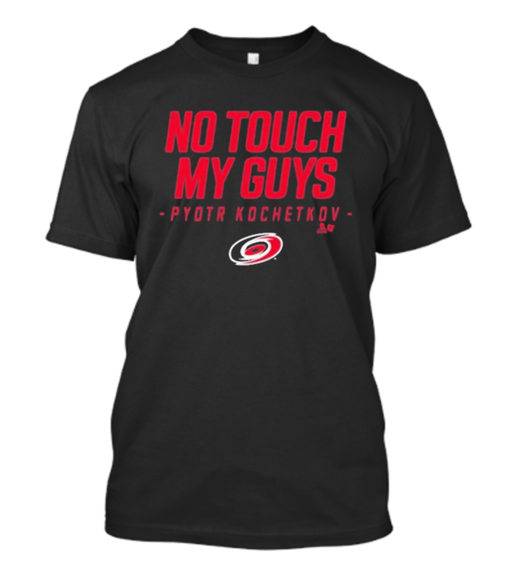 No Touch My Guys Pyotr Kochetkov Carolina Hurricanes Hockey T-Shirt