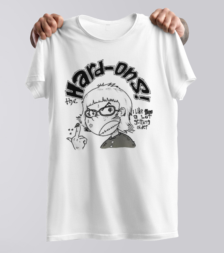 Hard-Ons I Like You A Lot Getting Older T-Shirt