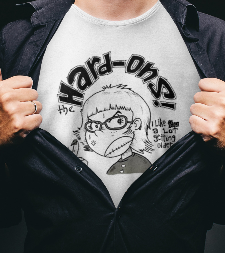 Hard-Ons I Like You A Lot Getting Older T-Shirt