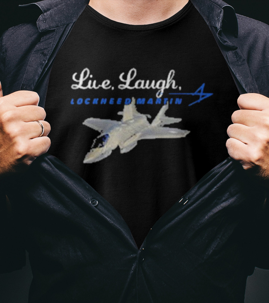 Live, Laugh, Lockheed Martin Fighter Jet T-Shirt