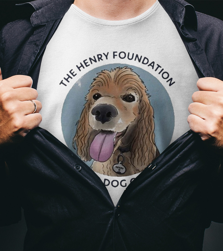 The Henry Foundation For Dog Care With Dog T-Shirt