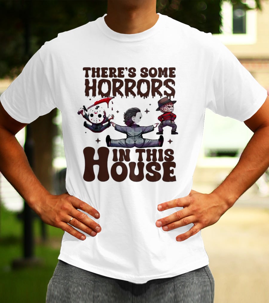 There’s Some Horrors In This House With Iconic Horror Figures T-Shirt