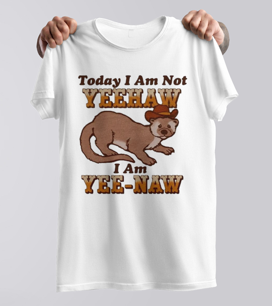 Today I Am Not Yeehaw I Am Yee-Naw Otter In Cowboy Hat T-Shirt