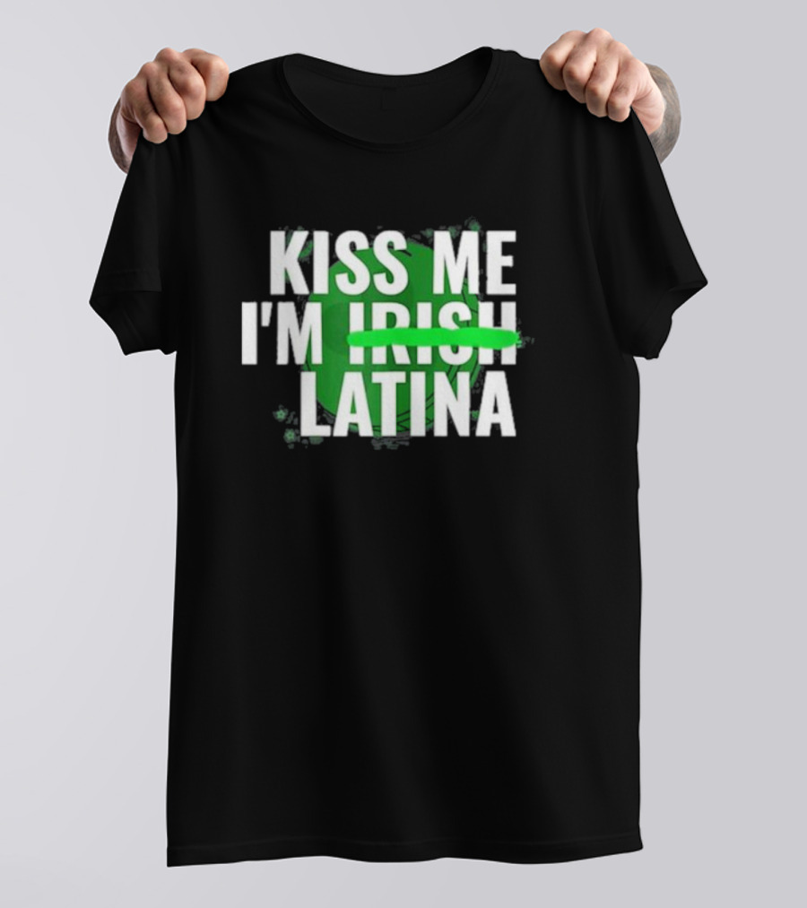 Kiss Me I'm Irish Latina Shamrock Baddie T-Shirt